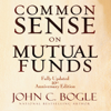 Common Sense on Mutual Funds - John C. Bogle