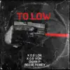 To Low (feat. K.O.B Von, Rees Money & Quan P) - Single album lyrics, reviews, download
