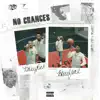 No Chances (Remix) - Single album lyrics, reviews, download