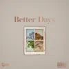 Better Days - Single album lyrics, reviews, download