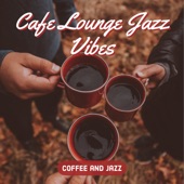 Cafe Lounge Jazz Vibes artwork