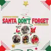 Santa Don't Forget (feat. Kayden Dennis) - Single album lyrics, reviews, download
