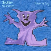 Jackson, You Are Dying artwork