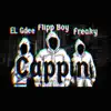 Cappin (feat. Freaky, El Gdee) - Single album lyrics, reviews, download