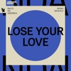 Lose Your Love - Single