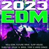 2023 EDM - New EDM, Future Rave, Slap House, Dubstep, Drum 'n' Bass, Trap & Hard Dance