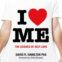 David R. Hamilton PhD - I Heart Me: The Science of Self-Love (Unabridged) artwork