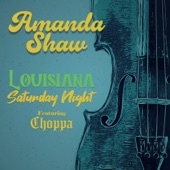 Amanda Shaw - Louisiana Saturday Night (feat. Choppa)