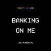 Banking on Me (Instrumental) song lyrics
