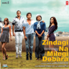 Zindagi Na Milegi Dobara (Original Motion Picture Soundtrack) - Shankar-Ehsaan-Loy