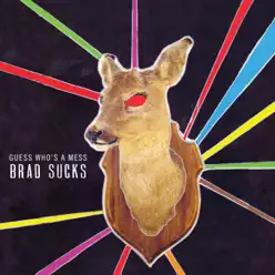 Guess Who's a Mess - Brad Sucks