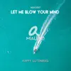 Let Me Blow Your Mind - Single album lyrics, reviews, download