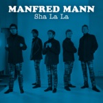 Manfred Mann - Sha La La