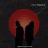 Una Noche (feat. Roses) - Single album lyrics, reviews, download