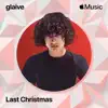 last christmas - Single album lyrics, reviews, download