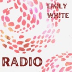 Emily White - Radio