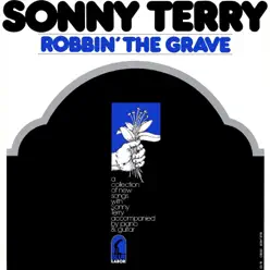 Robbin' the Grave - Sonny Terry Robbin' the Grave - Sonny Terry