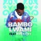 Bambo Lwami (feat. Thenjiwe) - Casswell P lyrics