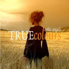 True Colours by The Celtic Angels album reviews, ratings, credits