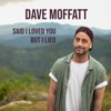 Said I Loved You...but I Lied - Single