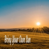 Bring Your Own Sun artwork