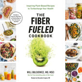 The Fiber Fueled Cookbook: Inspiring Plant-Based Recipes to Turbocharge Your Health (Unabridged) - Will Bulsiewicz, MD Cover Art
