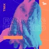 Fancy and Filtered - Single