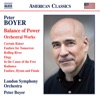 Peter Boyer: Balance of Power & Other Orchestral Works
