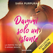 Dammi solo un istante: La storia di Liam e Bre 1 - Sara Purpura