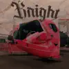 Knight - Single album lyrics, reviews, download
