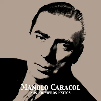 Manolo Caracol, Sus Primeros Éxitos - EP - Manolo Caracol