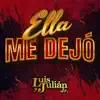 Ella Me Dejó - Single album lyrics, reviews, download