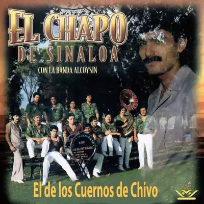 El de los Cuernos de Chivo - El Chapo De Sinaloa