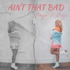 Ain't That Bad - Single
