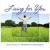 Living for You (Worship and Commitment)