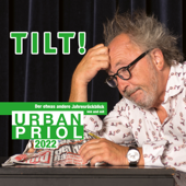 TILT! 2022 - Der etwas andere Jahresrückblick von und mit Urban Priol - Urban Priol