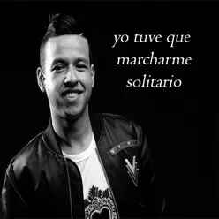 Yo Tuve Que Marcharme Solitario - Single - Martín Elías Yo Tuve Que Marcharme Solitario - Single - Martín Elías