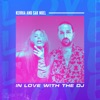 KERRIA - In love with the DJ (feat. Sak Noel)