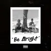 Be Alright (feat. Emunna) - Single album lyrics, reviews, download