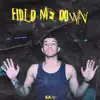 Hold Me Down - Single album lyrics, reviews, download