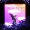 I Will Trust (Remix) song lyrics
