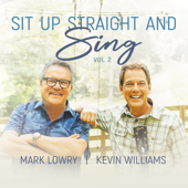 Sit up Straight & Sing, Vol. 2 - Mark Lowry & Kevin Williams