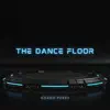 The Dance Floor - Single album lyrics, reviews, download
