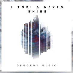 Shine - Single by I Tobi & Nexes album reviews, ratings, credits