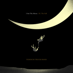 I Am The Moon: III. The Fall - Tedeschi Trucks Band Cover Art