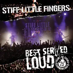 Best Served Loud (Live at Barrowlands) - Stiff Little Fingers