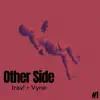 Other Side (feat. Vyne) - Single album lyrics, reviews, download
