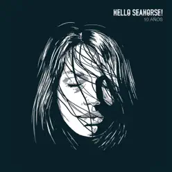 Hello Seahorse! 10 Años (En Vivo) - Hello Seahorse!