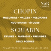 CHOPIN: MAZURKAS, WALTZES, POLONAISE "HÉROIQUE POLONAISE", NOCTURNES; DOUZE ÉTUDES; SCRIABIN: 12 ÉTUDES,  FANTASIE, PRELUDES, DEUX POÈMES artwork