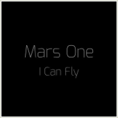 Mars One - I Can Fly